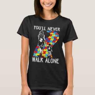 Autism Mum You Will Never Walk-alone Support Autis T-Shirt