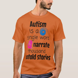 Autism narrate thousand untold stories T-Shirt