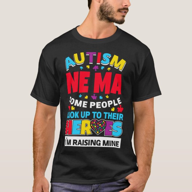 Autism Ne Ma People Look Up Their Heroes Rising Mi T-Shirt (Front)