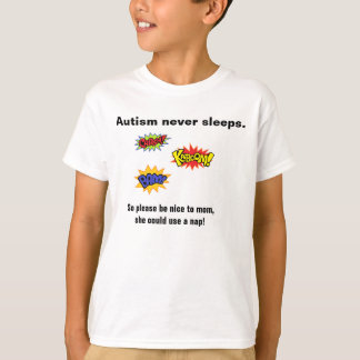 Autism never sleeps T-shirt