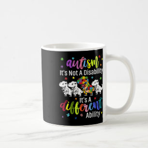 Autism Not A Disability It's A Different Ability D Coffee Mug