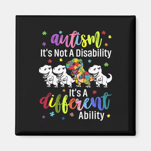 Autism Not A Disability It's A Different Ability D Magnet (Front)