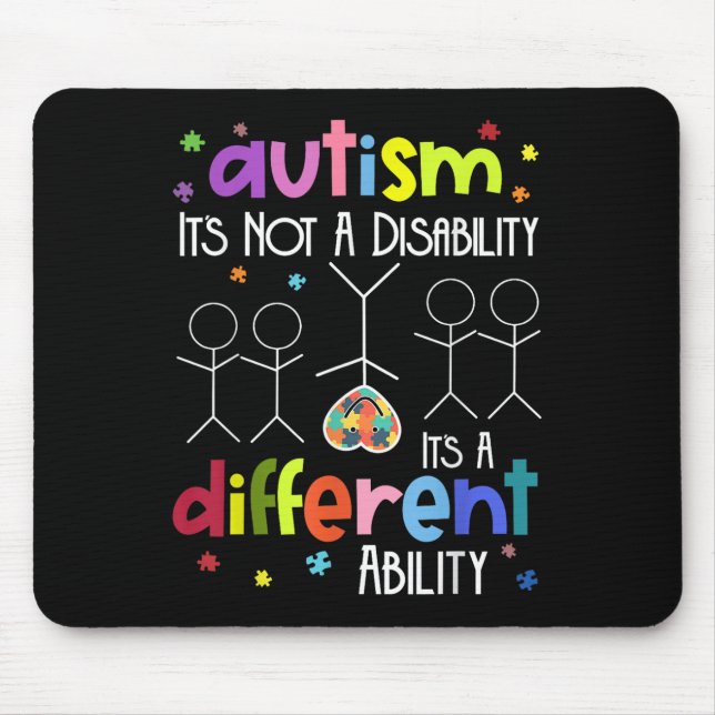 Autism Not A Disability Its A Different Ability  Mouse Pad (Front)