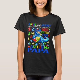 Autism Papa Journey Quote Autism Awareness Dinosau T-Shirt