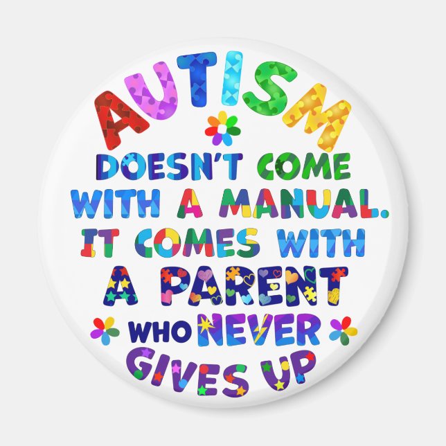 AUTISM Parent Never Gives Up Magnet (Front)