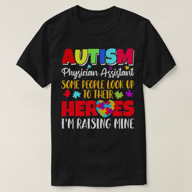 Autism Physician Assistant some people look to the T-Shirt (Design Front)