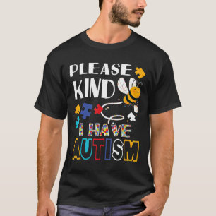 Autism-Please Be Kind I Have Autism-Cute Autism Be T-Shirt