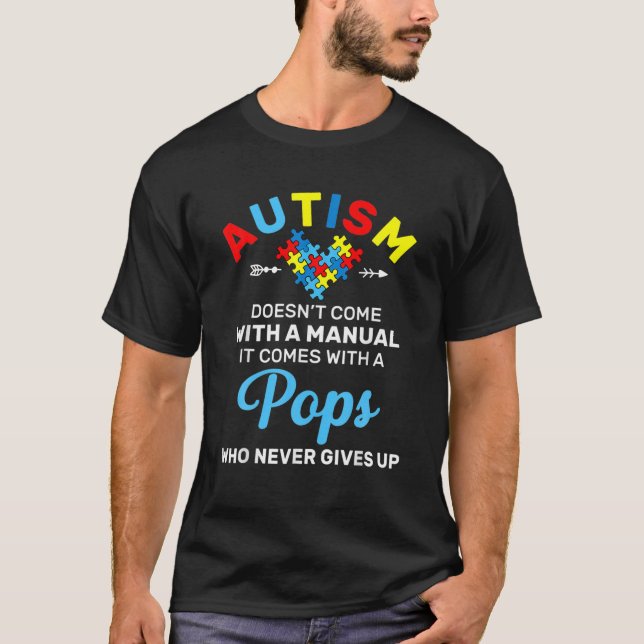 Autism Pops Who Never Gives Up Autism Awareness Mo T-Shirt (Front)
