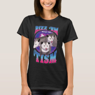 Autism Possum Lover Gift Rizz Em With The Tism Fun T-Shirt