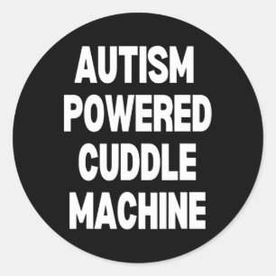 Autism Powered Cuddle Machine Classic Round Sticker