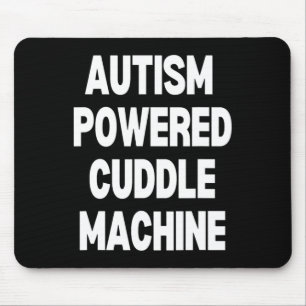 Autism Powered Cuddle Machine Mouse Pad