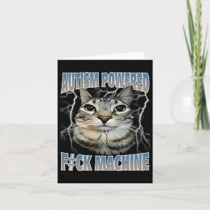 Autism Powered F#ck Machine Funny Cat Meme Autisti Card