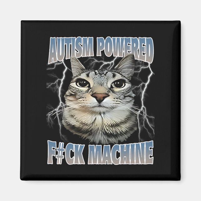 Autism Powered F#ck Machine Funny Cat Meme Autisti Magnet (Front)