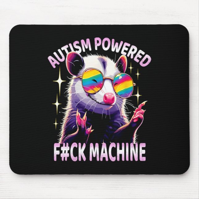 Autism Powered F#ck Machine Funny Meme Opossum Aut Mouse Pad (Front)
