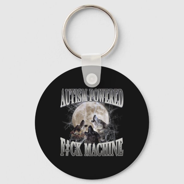 Autism Powered F#ck Machine Funny Meme Wolf Autist Key Ring (Front)