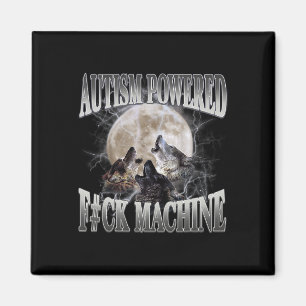 Autism Powered F#ck Machine Funny Meme Wolf Autist Magnet
