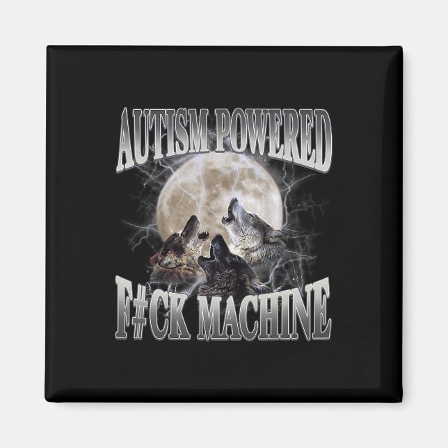 Autism Powered F#ck Machine Funny Meme Wolf Autist Magnet (Front)