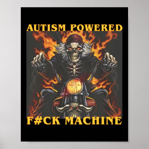 Autism Powered F#ck Machine Funny Skeleton Meme  Poster