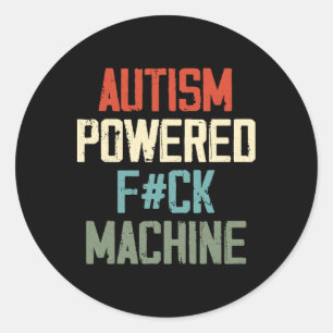 Autism Powered F#ck Machine Retro Health Apparel M Classic Round Sticker