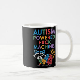 Autism Powered F#k Machine Funny Meme Racoon Auti Coffee Mug