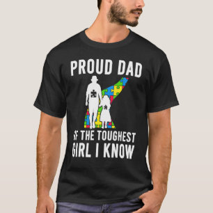 Autism Proud Dad Of The Toughest Girl Daddy Autism T-Shirt