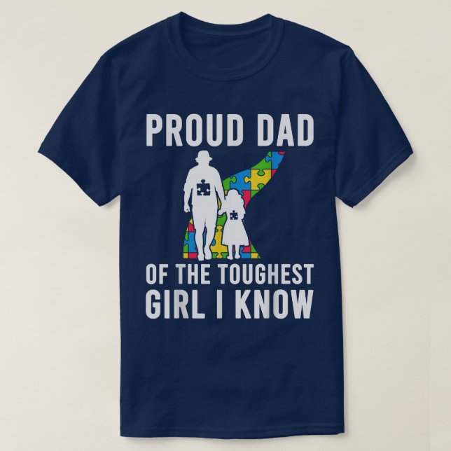Autism Proud Dad Of The Toughest Girl Daddy Shirt  (Design Front)