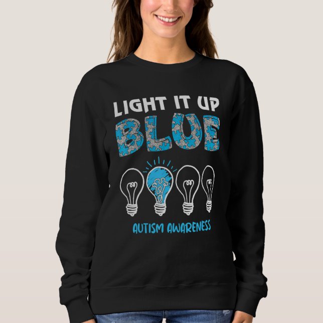 Autism Puzzle Pieces Light It Up Blue Autism Aware Sweatshirt (Front)