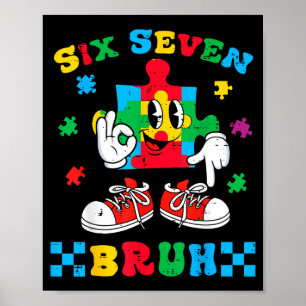 Autism puzzle six seven bruh awareness 6 7 boys poster
