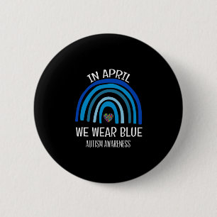 Autism Rainbow In April We Wear Blue Autism Awaren 6 Cm Round Badge