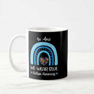 Autism Rainbow In April We Wear Blue Autism Awaren Coffee Mug