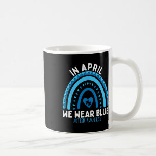 Autism Rainbow In April We Wear Blue Autism Awaren Coffee Mug