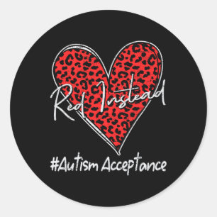 Autism - Red Instead - Acceptance Not Awareness #r Classic Round Sticker