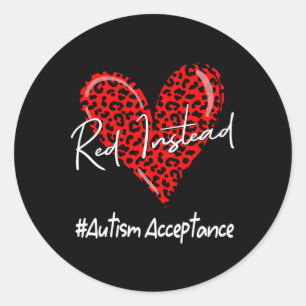 Autism - Red Instead - Acceptance Not Awareness #r Classic Round Sticker
