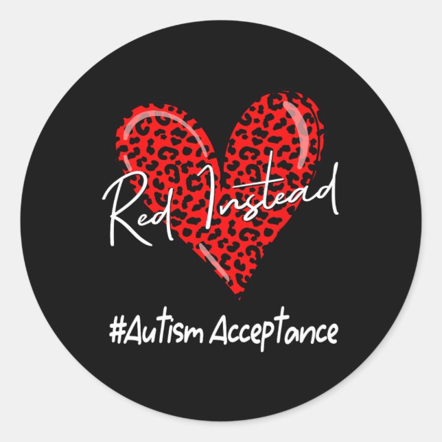 Autism - Red Instead - Acceptance Not Awareness #r Classic Round Sticker (Front)