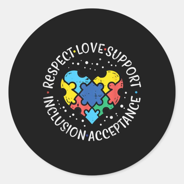 Autism Respect Love Inclusion Acceptance Awareness Classic Round Sticker (Front)
