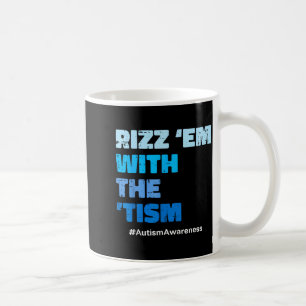 Autism rizz em with the tism asd awareness men coffee mug