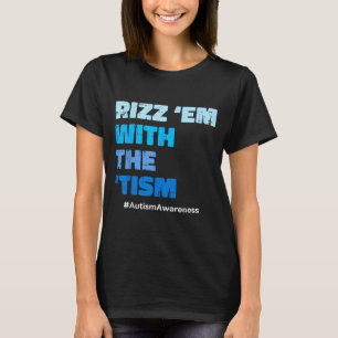 Autism rizz em with the tism asd awareness men T-Shirt