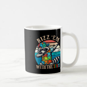 Autism Rizz Em With The Tism Meme Autistic Racoon Coffee Mug