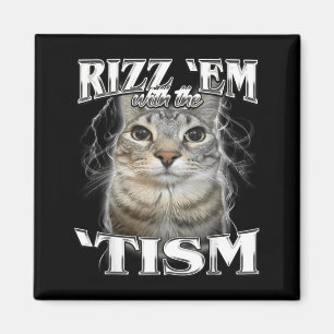 Autism Rizz Em with The Tism Meme Autistic Silly Magnet