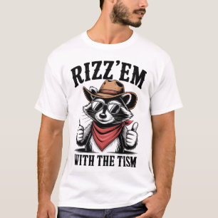 Autism Rizz Em With The Tism Raccoon T-Shirt