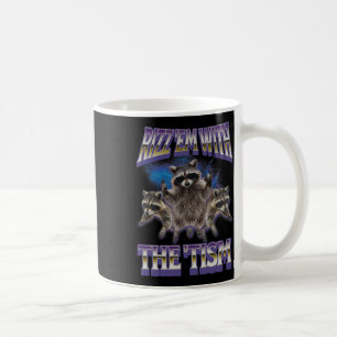 Autism Rizz Em With The Tism Racoon Meme Bootleg Coffee Mug