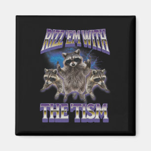 Autism Rizz Em With The Tism Racoon Meme Bootleg Magnet