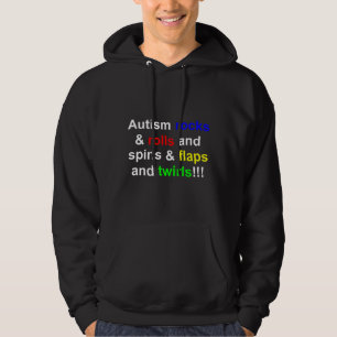 Autism Rocks &amp Rolls &amp Spins &amp Flaps &amp Hoodie