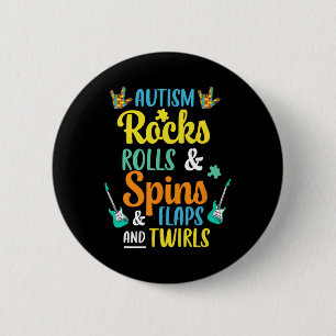 Autism Rocks And Rolls Spins And Flaps And Twirls 6 Cm Round Badge