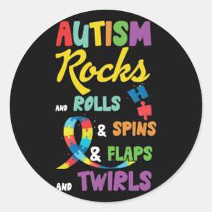 Autism Rocks And Rolls & Spins & Flaps And Twirls Classic Round Sticker