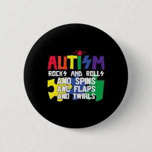 Autism Rocks Rolls Spins Flaps And Twirls 6 Cm Round Badge