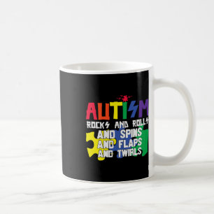 Autism Rocks Rolls Spins Flaps And Twirls  Coffee Mug