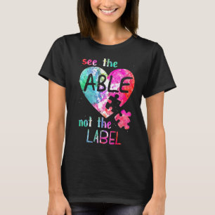 Autism-See The Able Not The Label-Autism Awareness T-Shirt