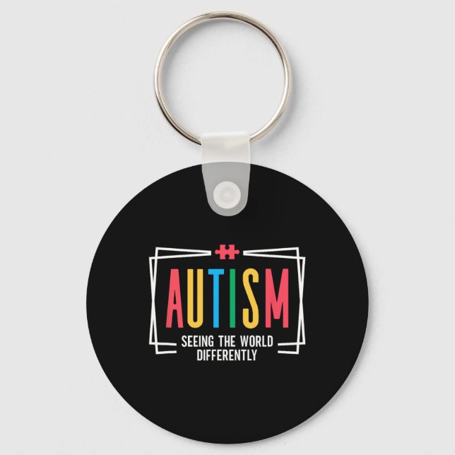 Autism Seeing The World Differently Autism Awarene Key Ring (Front)