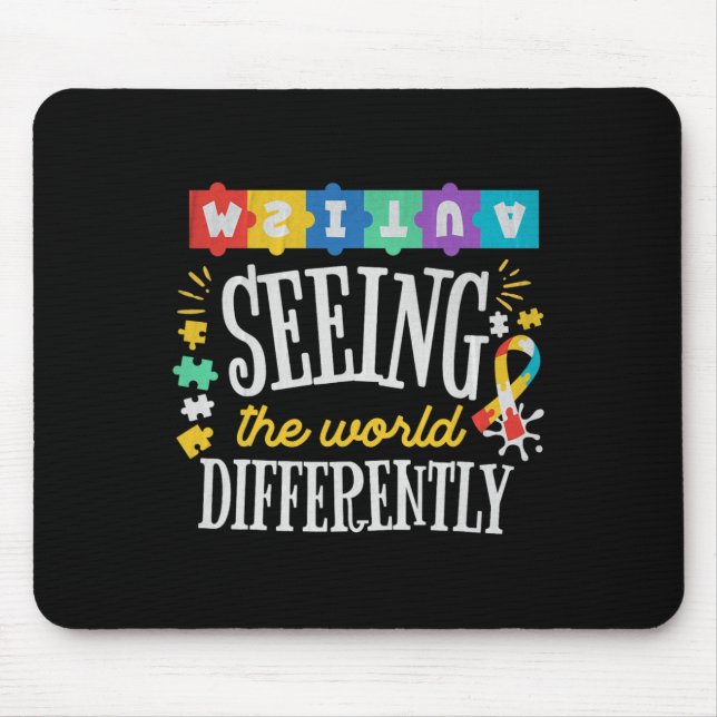 Autism Seeing The World Differently Autism Awarene Mouse Pad (Front)